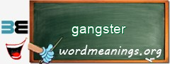 WordMeaning blackboard for gangster